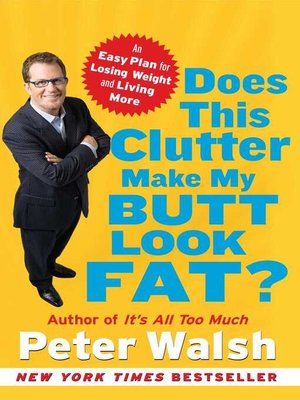 cover image of Does This Clutter Make My Butt Look Fat?